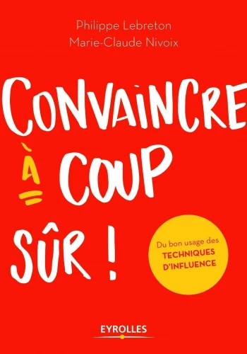 Convaincre à coup sûr